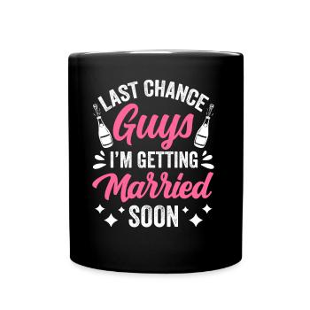 Dernière chance les gars je me marie bientôt mariée - Mug uni - noir - Devant