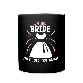 Je suis la mariée dont ils vous ont parlé - Mug uni - noir - Devant