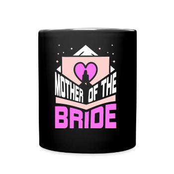 Mutter Der Braut Party Heiraten Bräute Hochzeit - Tasse einfarbig - Schwarz - Vorne