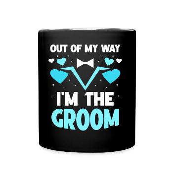 Out of the way I'm the groom wedding party - Full Colour Mug - black - Front