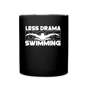 Weniger Drama Mehr Schwimmen Schwimmer Sprüche - Tasse einfarbig - Schwarz - Vorne