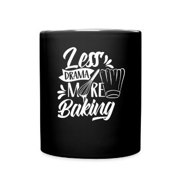 Moins de drame Plus de pâtisserie Baker Dictons Hobby - Mug uni - noir - Devant