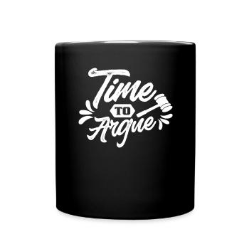 Zeit Zu Argumentieren Sarkastisch Anwalt Argument - Tasse einfarbig - Schwarz - Vorne
