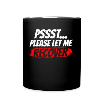 Psst s’il vous plaît laissez-moi me rétablir à nouveau - Mug uni - noir - Devant
