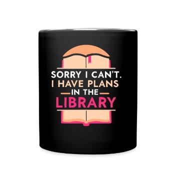 Kann Nicht Ich Habe Pläne In Der Bibliothek Bücher - Tasse einfarbig - Schwarz - Vorne