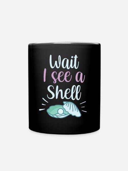 Warte Ich Sehe Eine Muschel Muscheln Sammeln - Tasse einfarbig - Schwarz