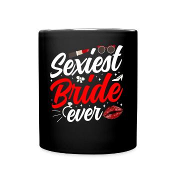 Sexiest Braut Überhaupt Hochzeit Bräute Heiraten - Tasse einfarbig - Schwarz - Vorne