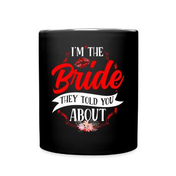 Je suis la mariée dont ils vous ont parlé - Mug uni - noir - Devant