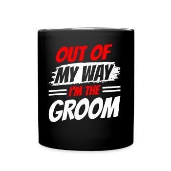 Out of the way I'm the groom party wedding - Full Colour Mug - black - Front