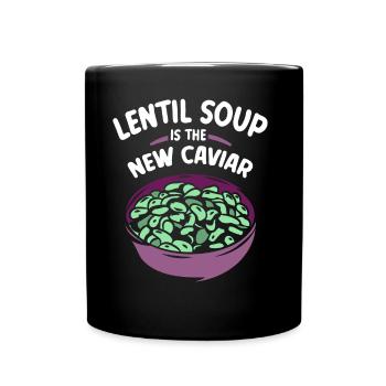 Lentil soup is the new caviar lentils - Full Colour Mug - black - Front