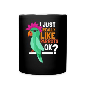 Ich Mag Papageien Einfach Sehr Tier Papagei Süß - Tasse einfarbig - Schwarz - Vorne