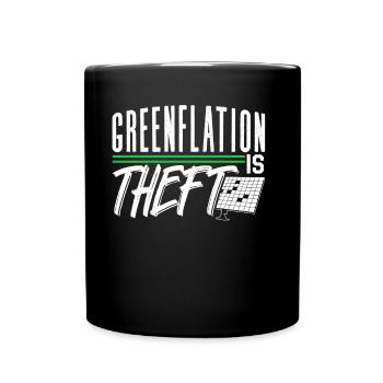 Greenflation is theft green energy inflation - Full Colour Mug - black - Front