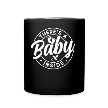 Da Ist Ein Baby Drin Süß Baby Inside Schwanger - Tasse einfarbig - Schwarz - Vorne