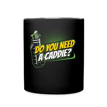 Do you need a caddie? Golf Caddie Golfing - Full Colour Mug - black - Front