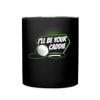 Je serai votre caddie Golf Golfer Golfeur - Mug uni - noir - Devant