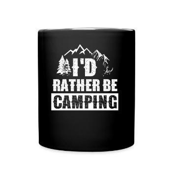 Ich Würde Lieber Campen Camp Camping Camper - Tasse einfarbig - Schwarz - Vorne