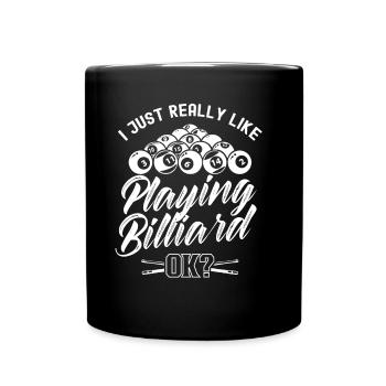 I just like to play billiards ok pool billiards - Full Colour Mug - black - Front