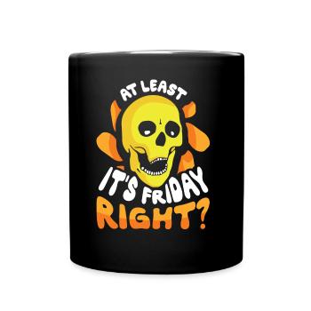 At least it's finally sarcastic Friday - Full Colour Mug - black - Front