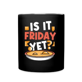 Est-ce déjà vendredi? Week-end enfin vendredi - Mug uni - noir - Devant