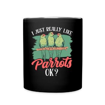 Ich Mag Papageien Einfach Sehr Papagei Süß Tier - Tasse einfarbig - Schwarz - Vorne