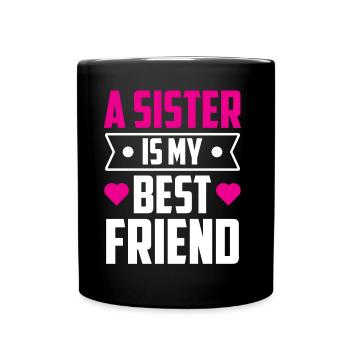 Eine Schwester Ist Mein Bester Freund Schwestern - Tasse einfarbig - Schwarz - Vorne