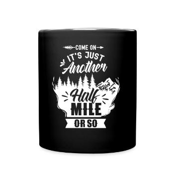 Come on it's only half a mile or so - Full Colour Mug - black - Front
