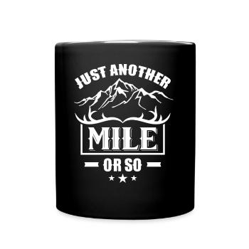 Hiking just a mile or so - Full Colour Mug - black - Front