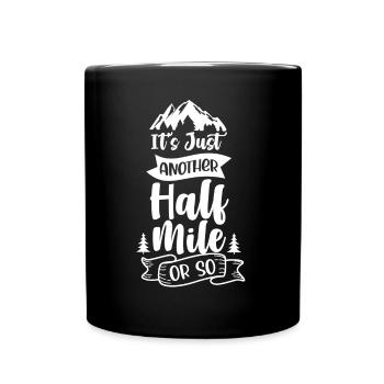 It's only another half mile or so - Full Colour Mug - black - Front