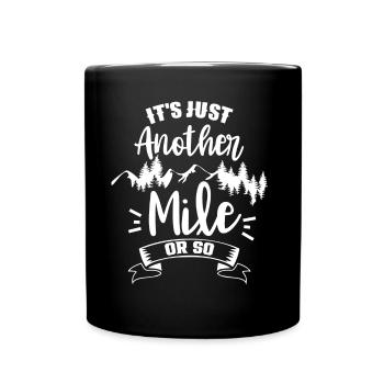 Hiking just a mile or so - Full Colour Mug - black - Front