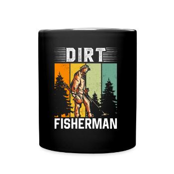 Dirt Fischer Metal Detecting Dirt Fishing - Full Colour Mug - black - Front