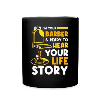 Ready to hear your life story Barber profession - Full Colour Mug - black - Front