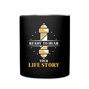 Ready to hear your life story Barber profession - Full Colour Mug - black - Front