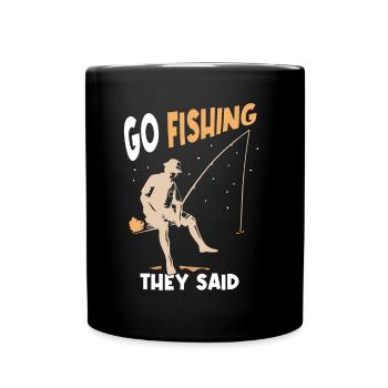 Go fishing they said fishing angler fisherman - Full Colour Mug - black - Front