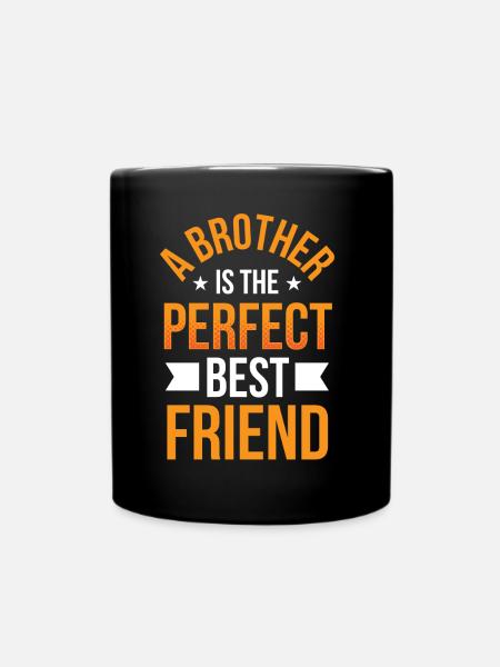 Ein Bruder Ist Der Perfekte Beste Freund Brüder - Tasse einfarbig - Schwarz