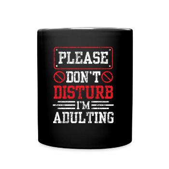 Please do not disturb I will grow up birthday - Full Colour Mug - black - Front