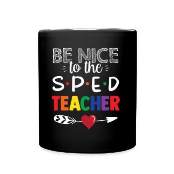 Be Nice to Sped Teacher Special Education - Full Colour Mug - black - Front