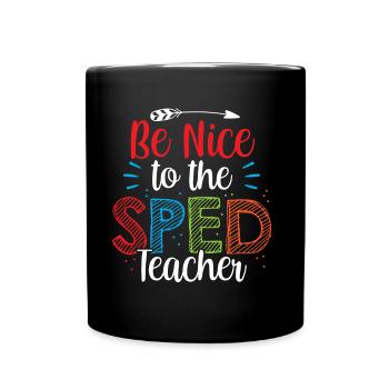 Be Nice to Sped Teacher Special Education - Full Colour Mug - black - Front