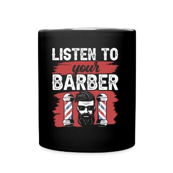 Écoutez votre salon de coiffure Barber Barber - Mug uni - noir - Devant