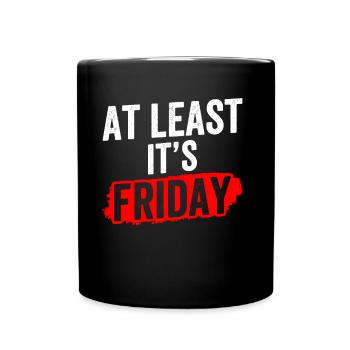 At least it's finally sarcastically on Friday - Full Colour Mug - black - Front