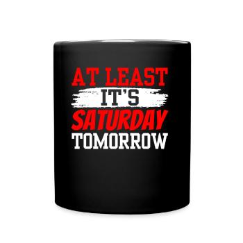 Au moins demain samedi est enfin vendredi - Mug uni - noir - Devant