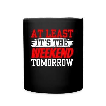 Au moins demain week-end est enfin vendredi - Mug uni - noir - Devant