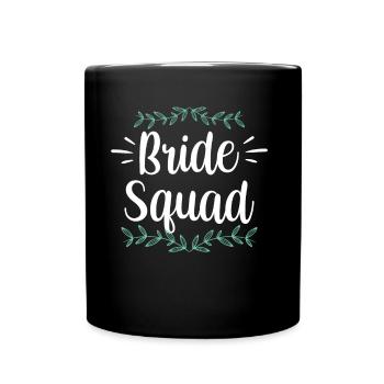 Braut Team Party Heiraten Bräute Hochzeit - Tasse einfarbig - Schwarz - Vorne
