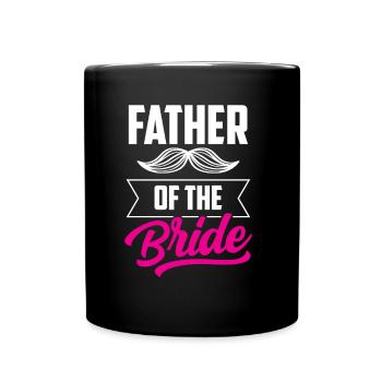 Vater Der Braut Hochzeit Bräute Heiraten Party - Tasse einfarbig - Schwarz - Vorne