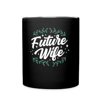 Zukünftige Ehefrau Bräute Hochzeit Braut Party - Tasse einfarbig - Schwarz - Vorne
