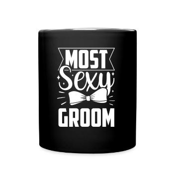 Sexy Groom Sayings Party Wedding Marriage - Full Colour Mug - black - Front