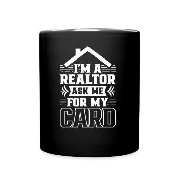 I'm a real estate agent asking me for my card - Full Colour Mug - black - Front