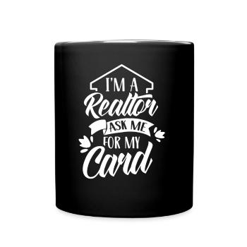 I'm a real estate agent asking me for my card - Full Colour Mug - black - Front