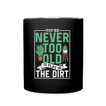 Tu n’es jamais trop vieux pour jouer dans la terre grand-père - Mug uni - noir - Devant