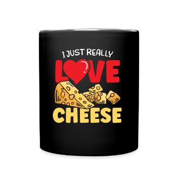 I just love cheese very sweet lovers sayings - Full Colour Mug - black - Front