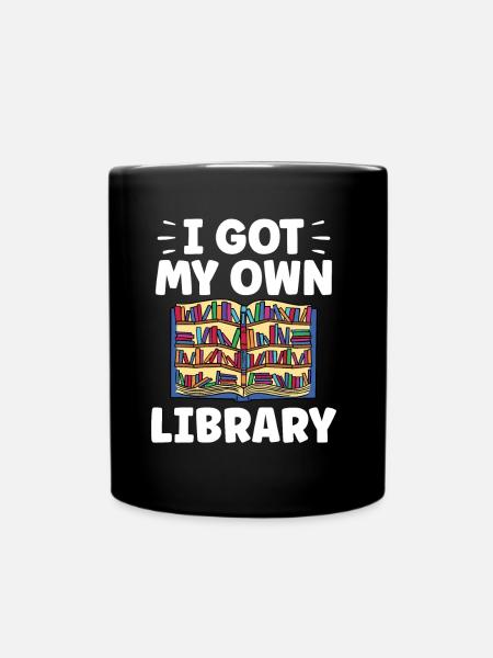 Ich Habe Meine Eigene Bibliothek Bibliothekar - Tasse einfarbig - Schwarz